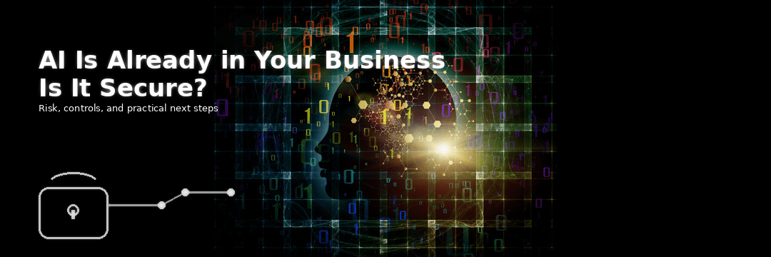 AI Is Already in Your Business – Is It Secure?